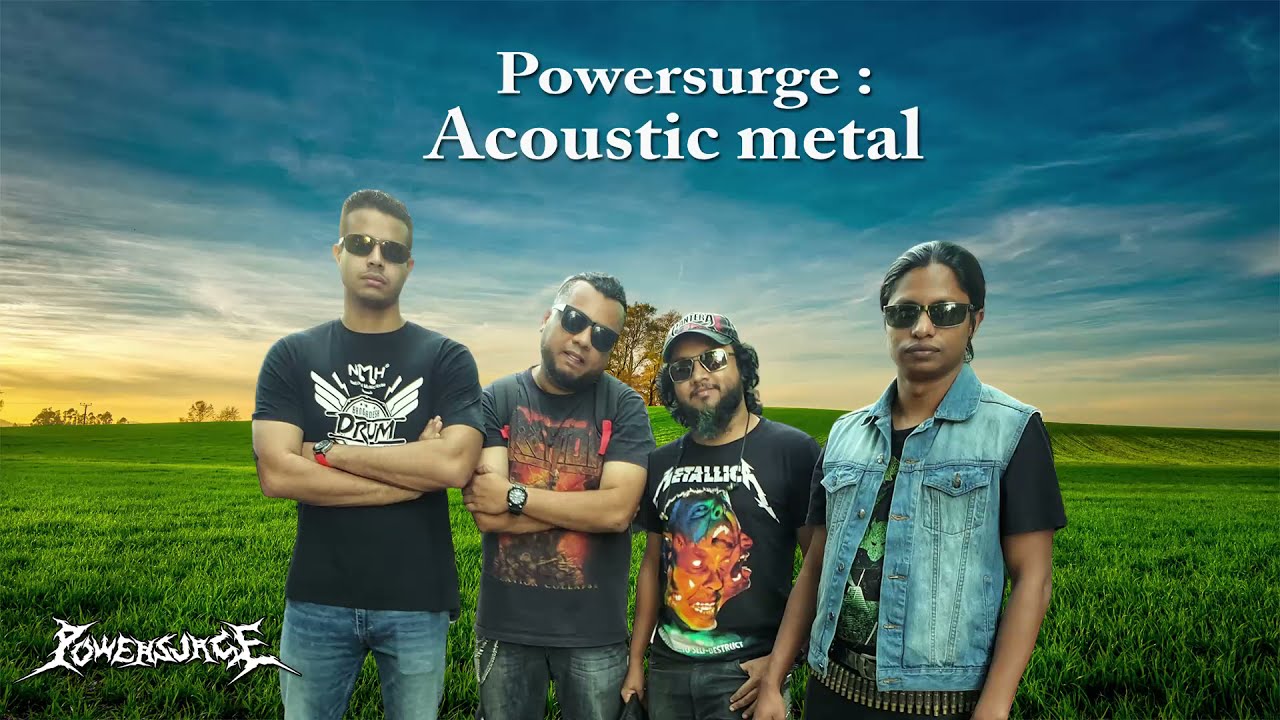 Mitther Agrashon (Powersurge: Acoustic metal)