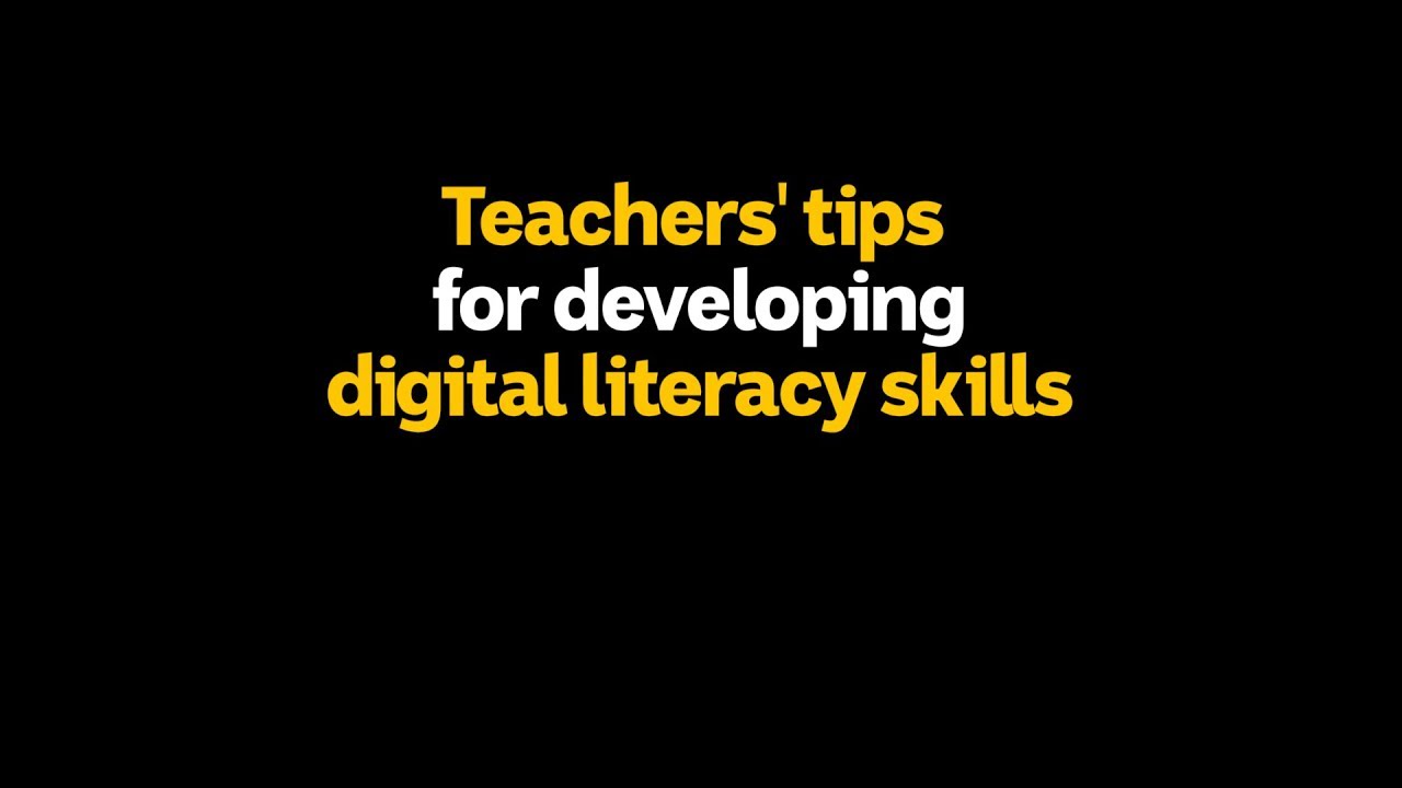 Teachers' tips for developing digital literacy skills