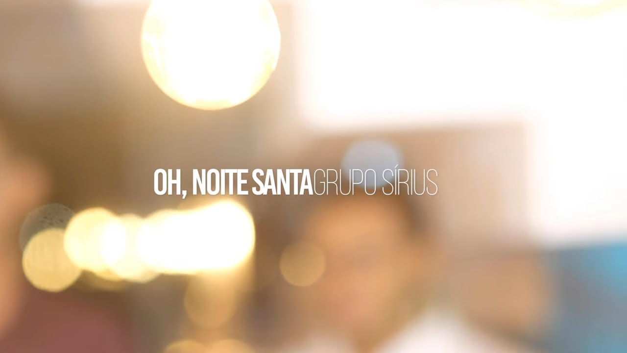 OH NOITE SANTA - GRUPO SIRIUS