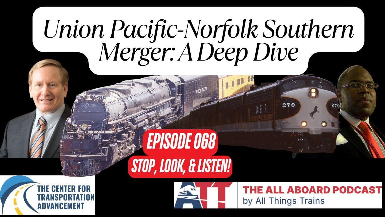 Advancing Transportation Episode #2: The Union Pacific-Norfolk Southern Merger