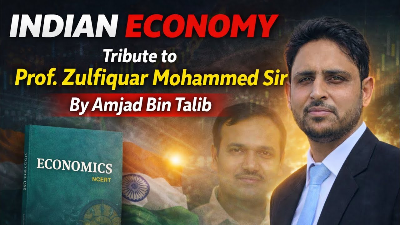INDIAN ECONOMY for UPSC and State PCS | A Tribute to Prof. Zulfiquar Mohammed Sir By Amjad Bin Talib