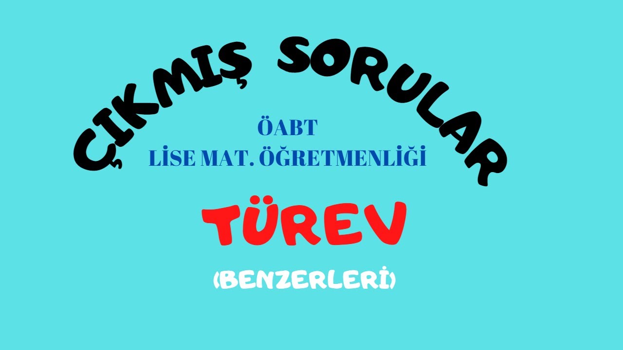 ÖABT | LİSE MATEMATİK | ÇIKMIŞ  ADİ TÜREV SORULARI
