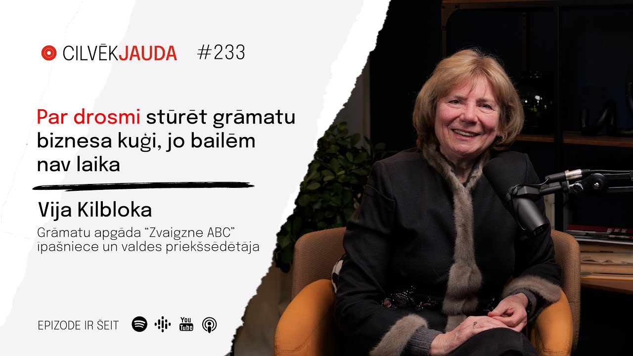 #233 Par drosmi stūrēt grāmatu biznesa kuģi, jo bailēm nav laika - grāmatu izdevēja VIJA KILBLOKA