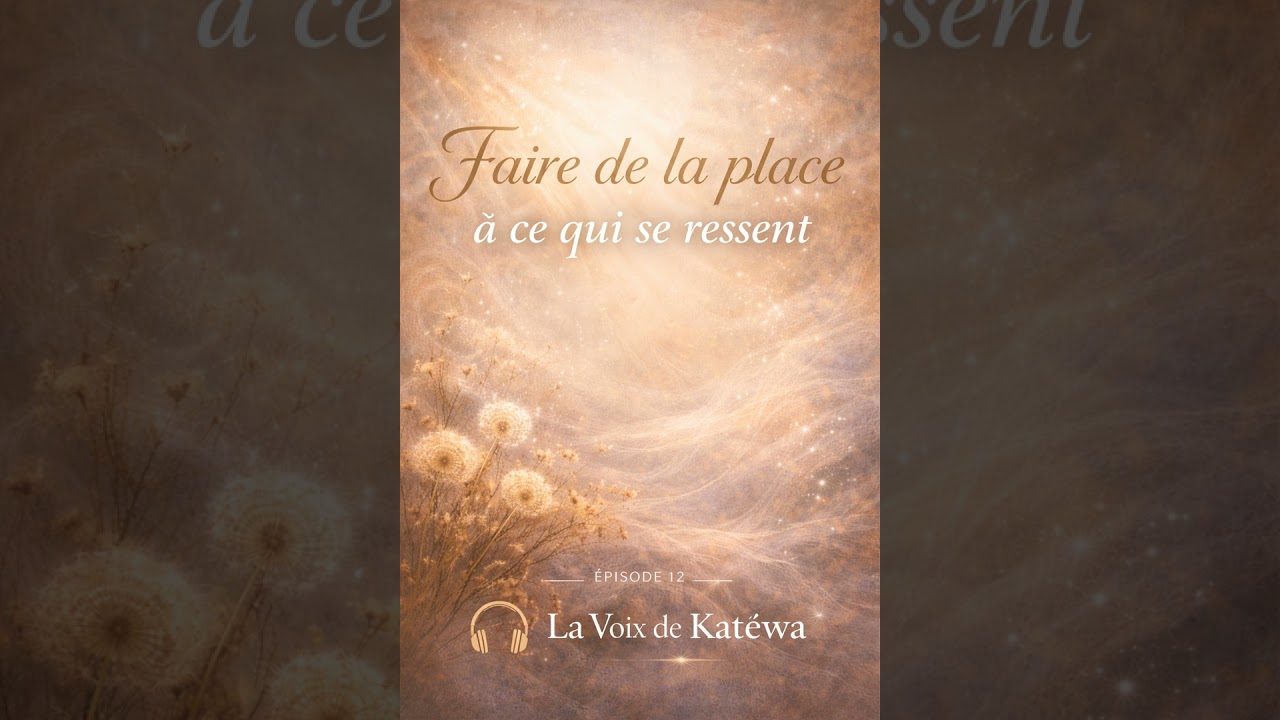 Faire de la place à ce qui se ressent