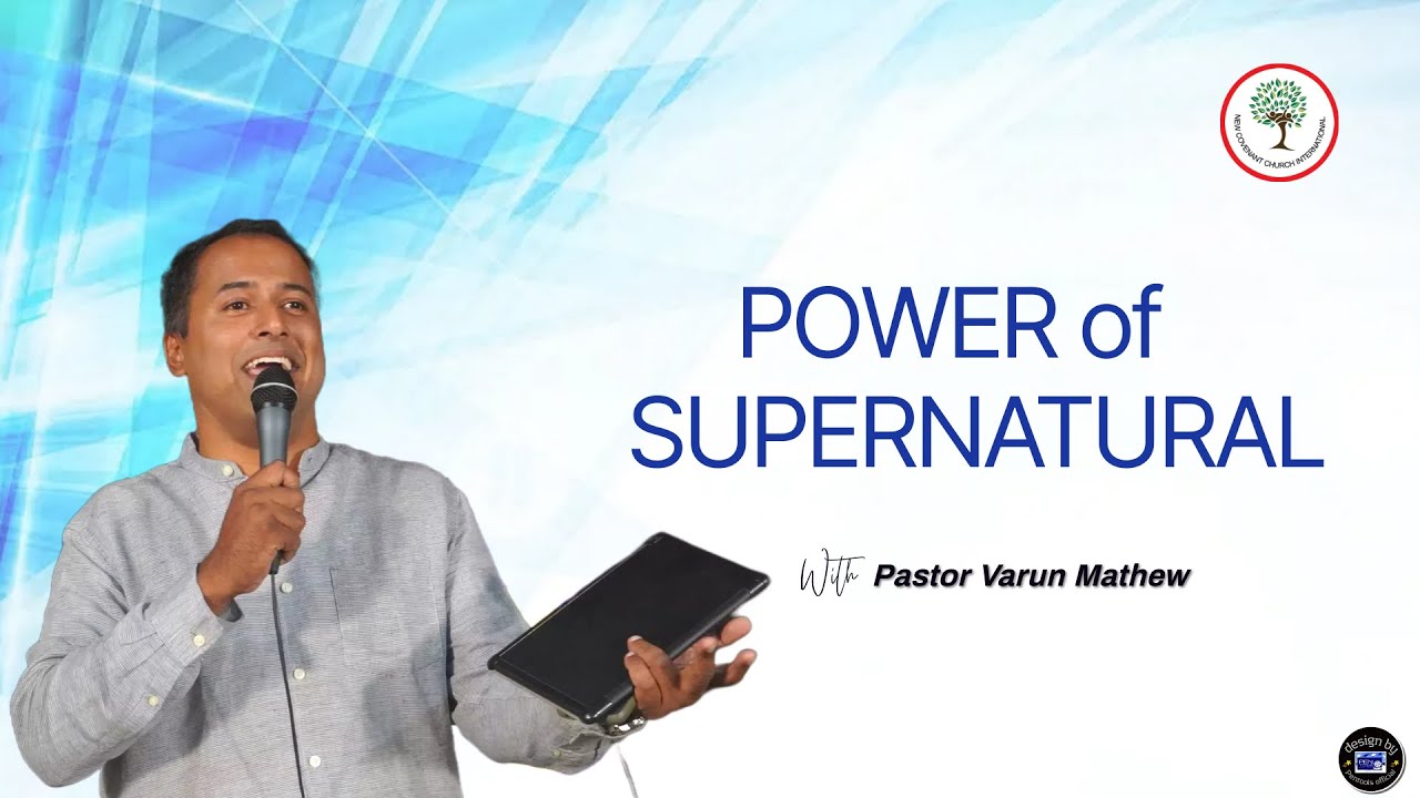 POWER OF SUPERNATURAL Pastor Varun Mathew | New Covenant Church | Short Message 2