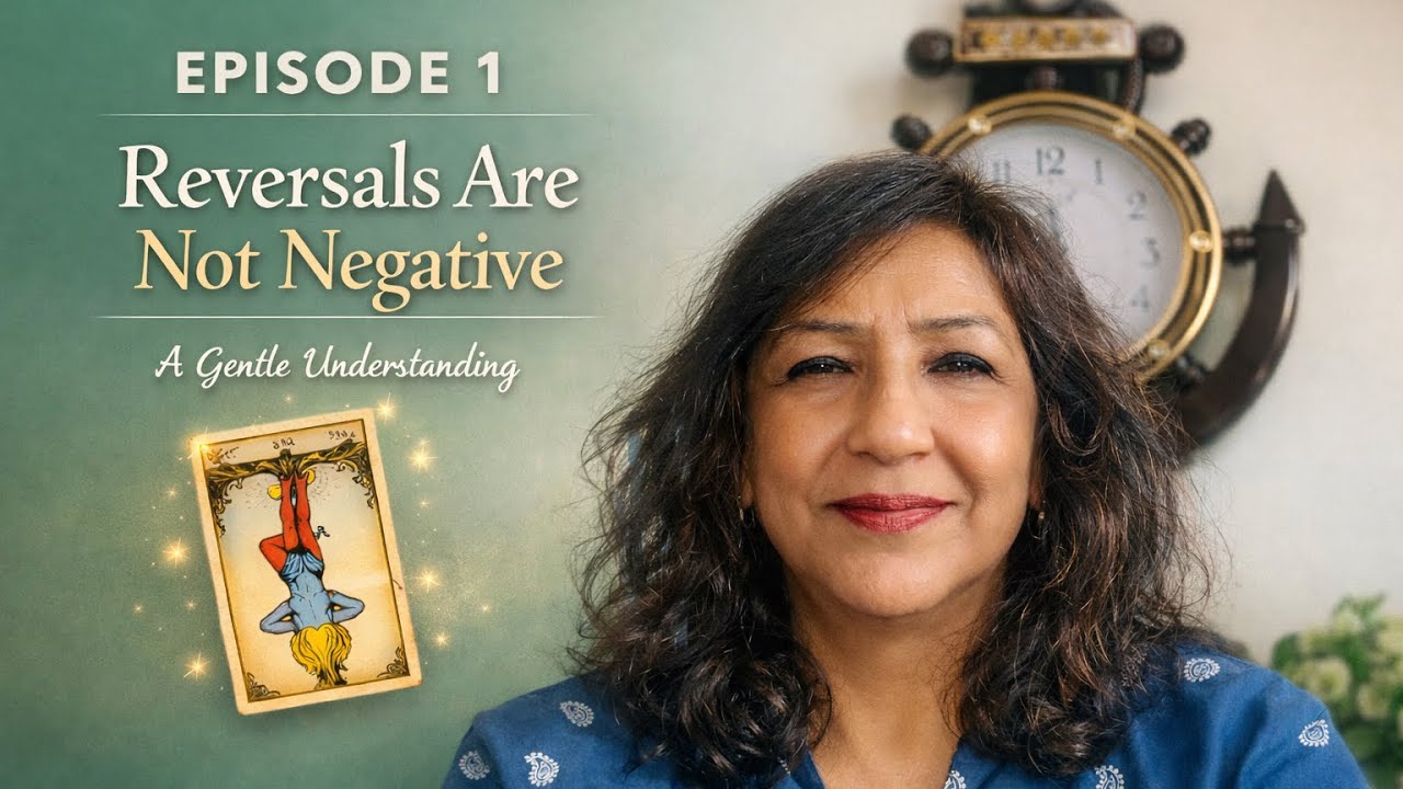 🎥 EPISODE 1-”The Truth About Tarot Reversals – They Are Not Negative”