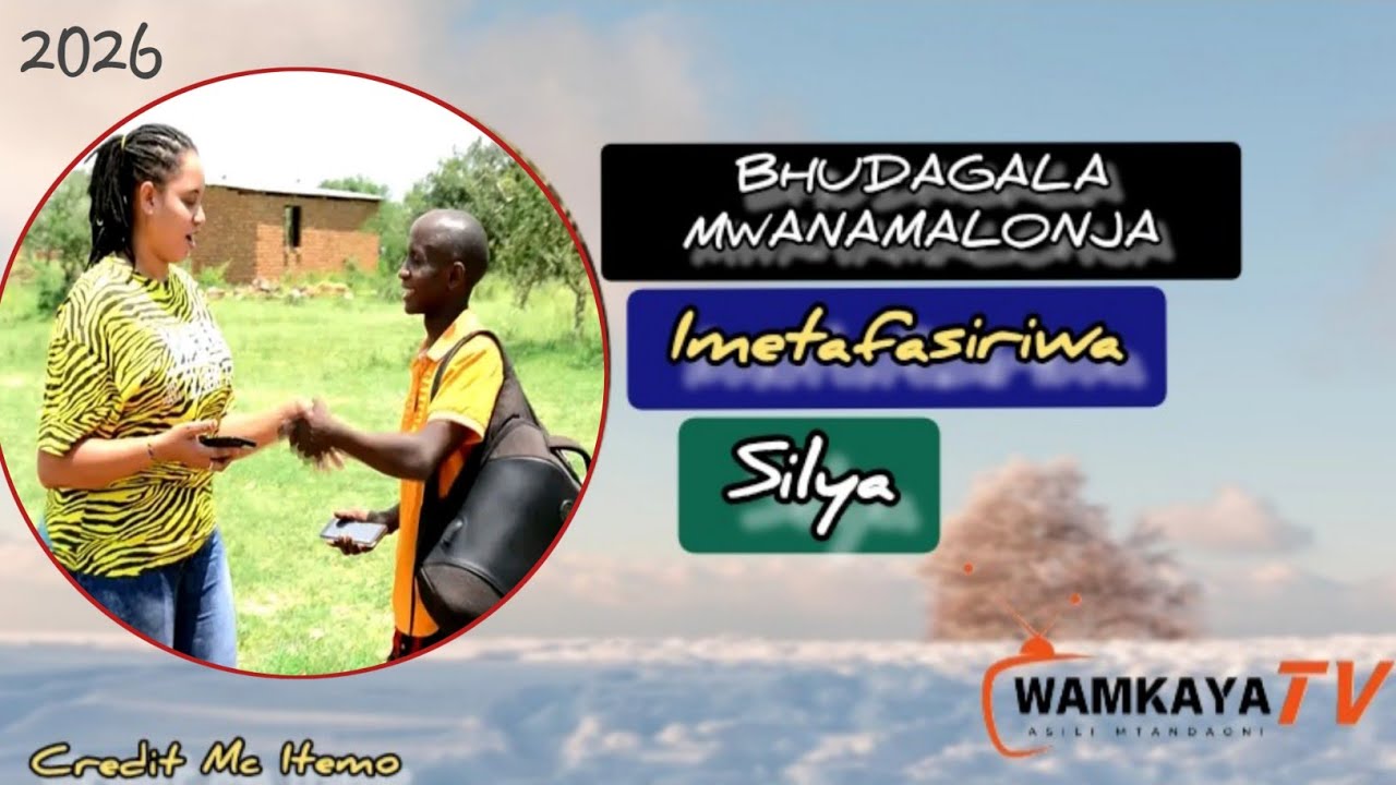 BHUDAGALA MWANAMALONJA SILYA || IMETAFASIRIWA 2026 ||