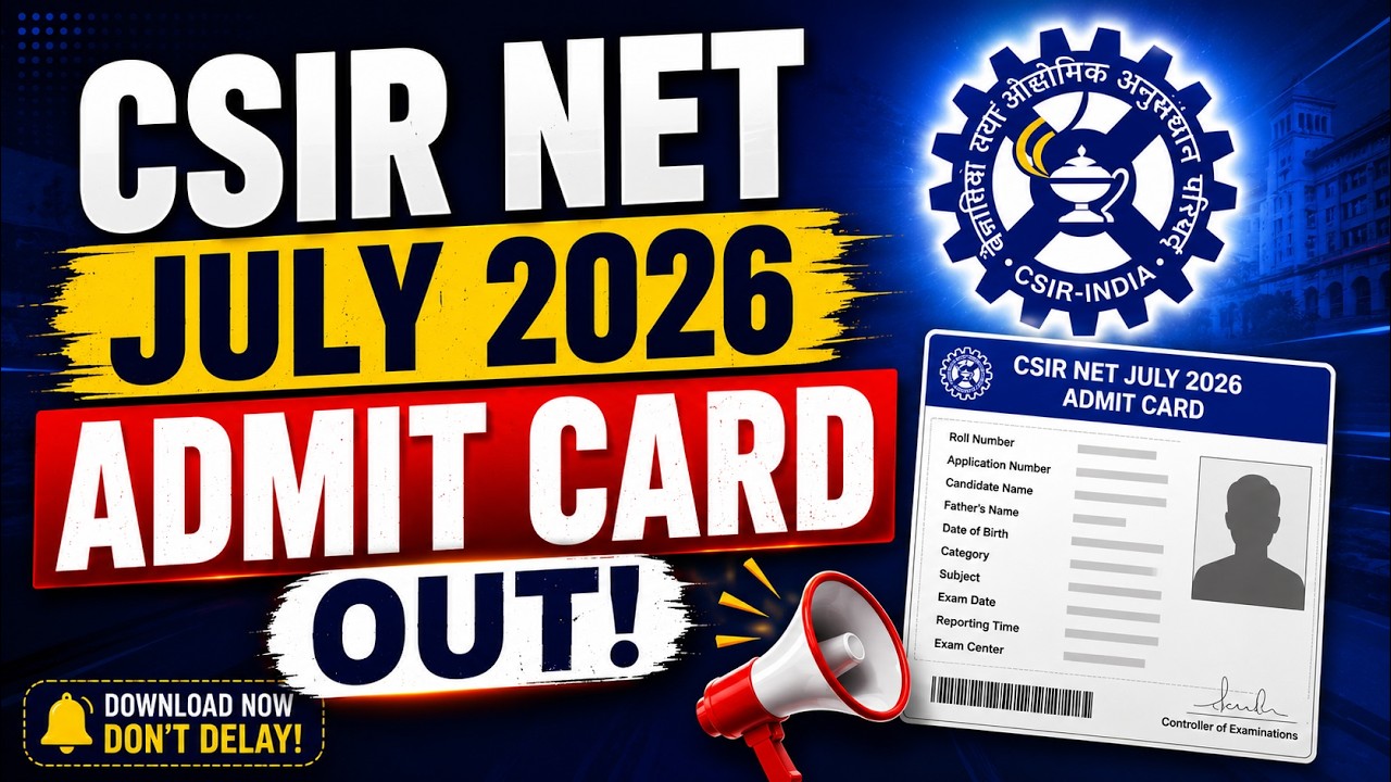 CSIR NET Admit Card Out | CSIR NET July 2026 Admit Card Out | CSIR NET Admit Card