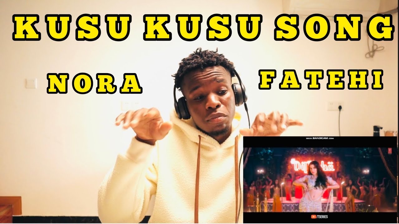 KUSU KUSU SONG FT NORA FATEHI (SATYAMEVA JAYATE 2) REACTION