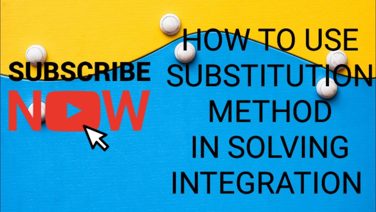 How to solve problem on Integration using substitution method 