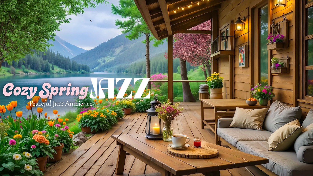 Positive March Morning Jazz ☕ Relaxing Spring Jazz  Music with  Lakeside Ambience for Focus , Study