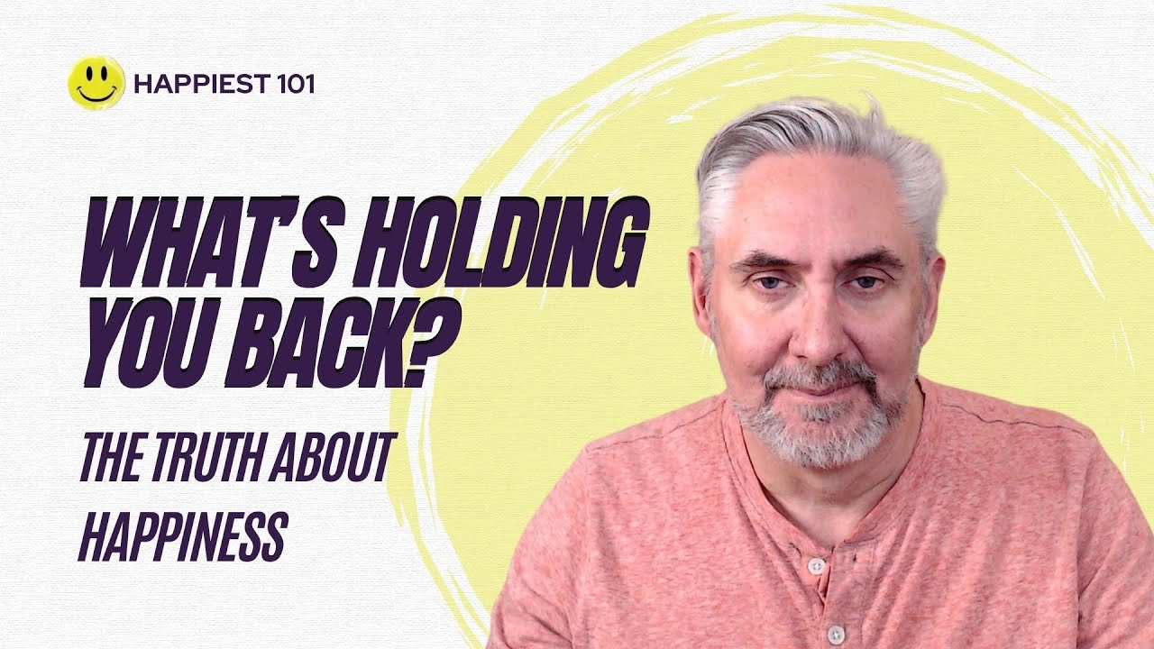 Why Happiness Keeps Slipping Through Your Fingers - CLASS 2 | Happiest 101