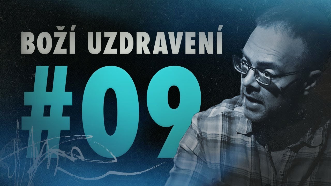 Důkaz o Bohu 2: Boží uzdravení (9/25)