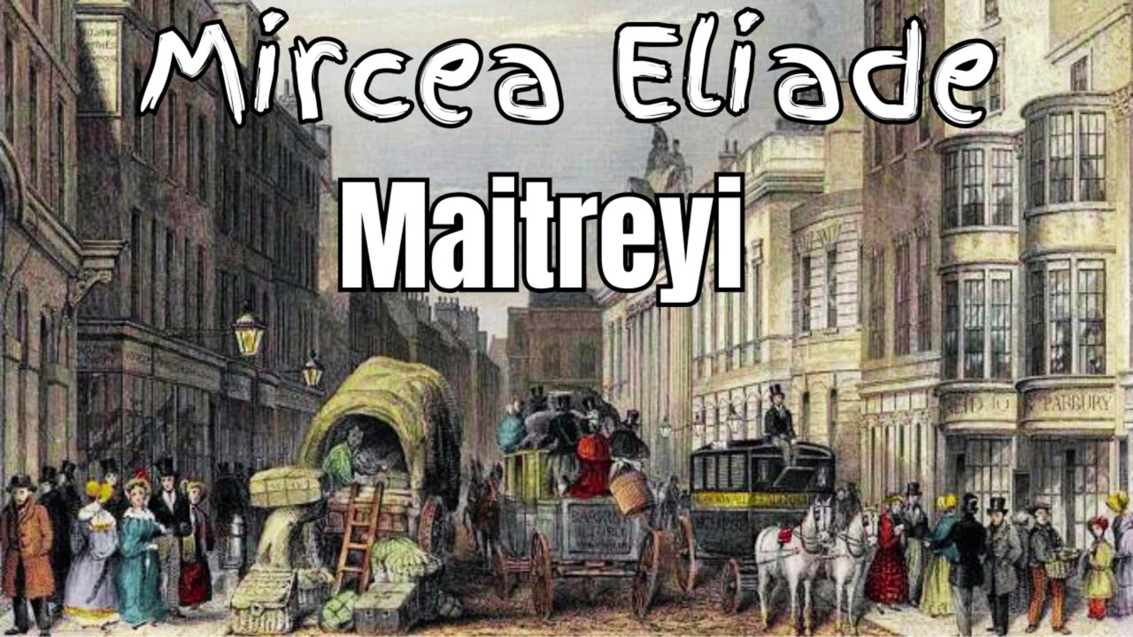 Maitreyi de Mircea Eliade | Audiobook &icirc;n Rom&acirc;nă &ndash; Carti Audio Remarcabile 🎧📚
