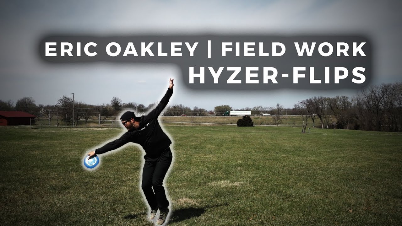 Field Work w/ Eric Oakley | hyzer-flips