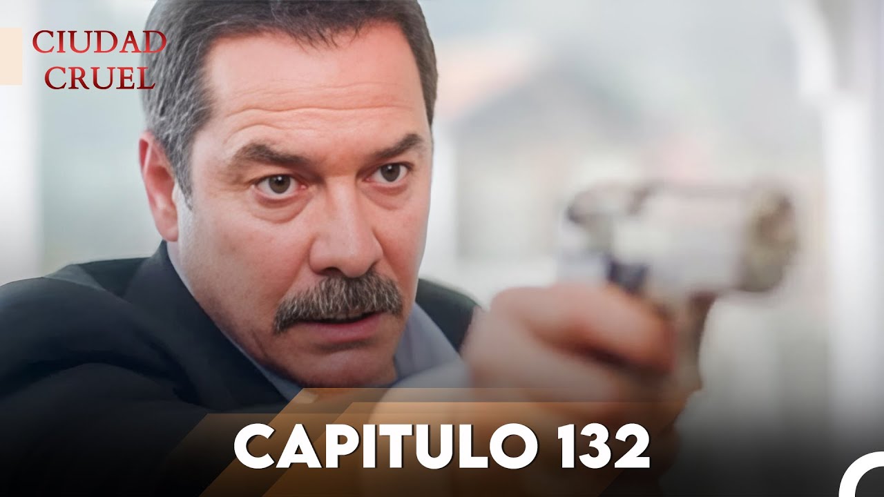 Ciudad Cruel Capítulo 132 | Doblado en Español