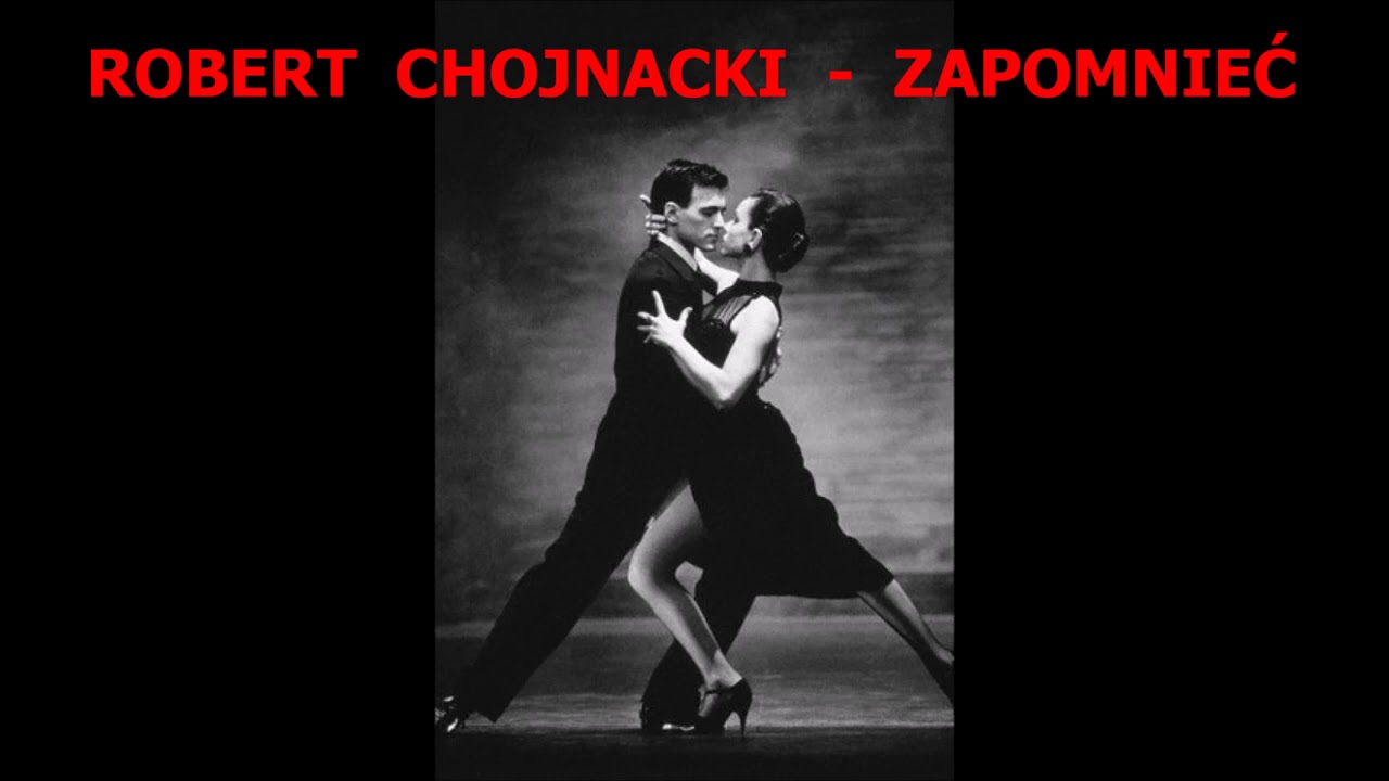 Robert Chojnacki - Zapomnieć... 💗