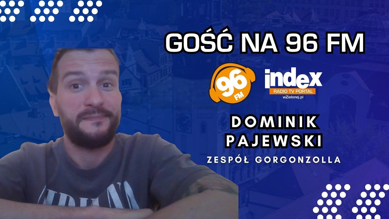 GOŚĆ NA 96 FM: Dominik Pajewski Zesp&oacute;ł Gorgonzola