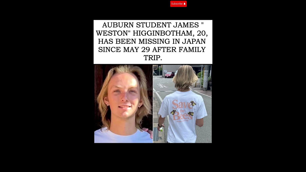 🇯🇵⚠️🙏 Missing in Japan Auburn Student Weston Higginbotham