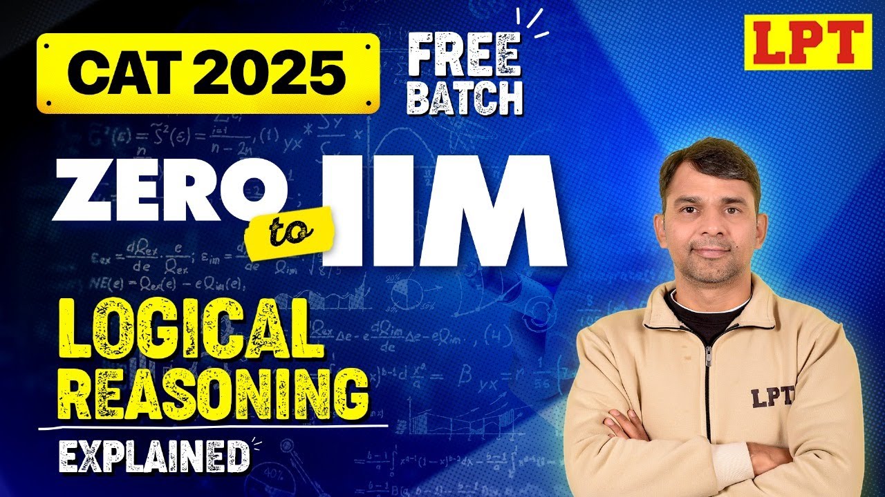 Logical Reasoning for CAT 2025 Preparation | Logical Reasoning Explained | Free Online Course Series