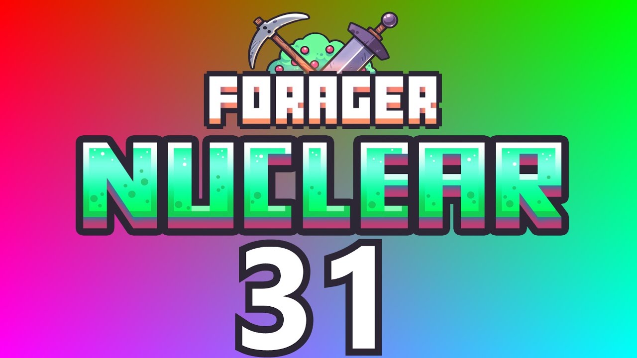 Forager Nuclear ⛏ | #31