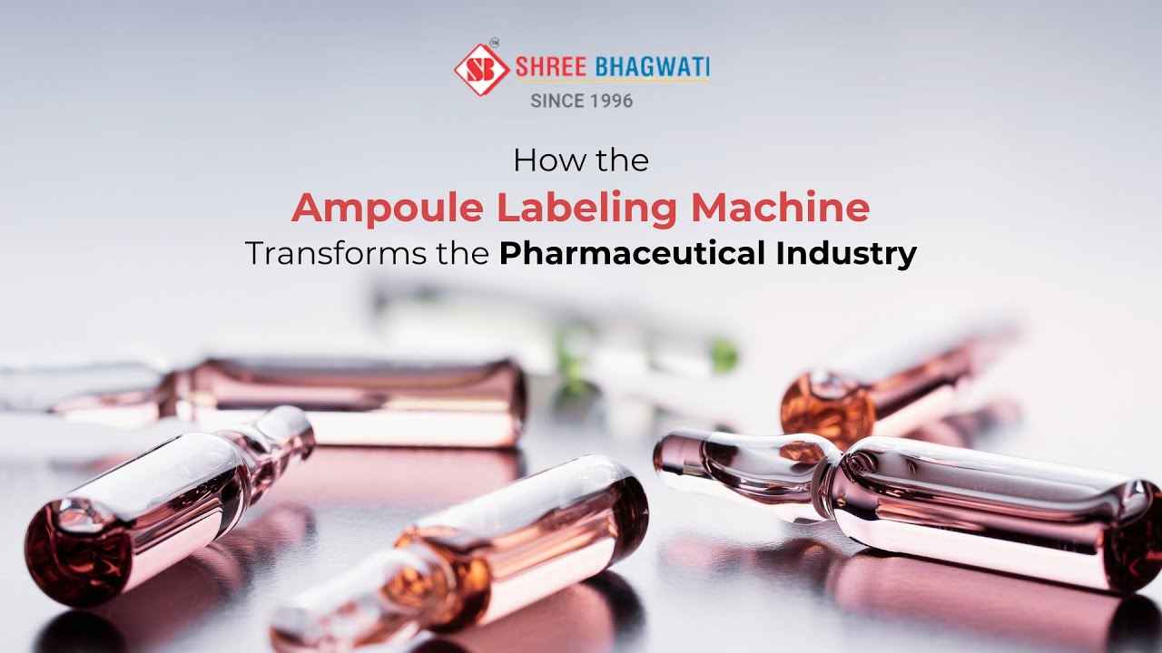 How the Ampoule Labeling Machine Transforms the Pharmaceutical Industry