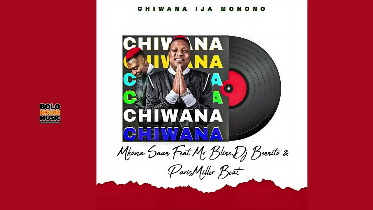 Chiwana Ija Monono - Mkoma Saan  Ft Mr B Line x Dj Bennito & Paris Miller Beat