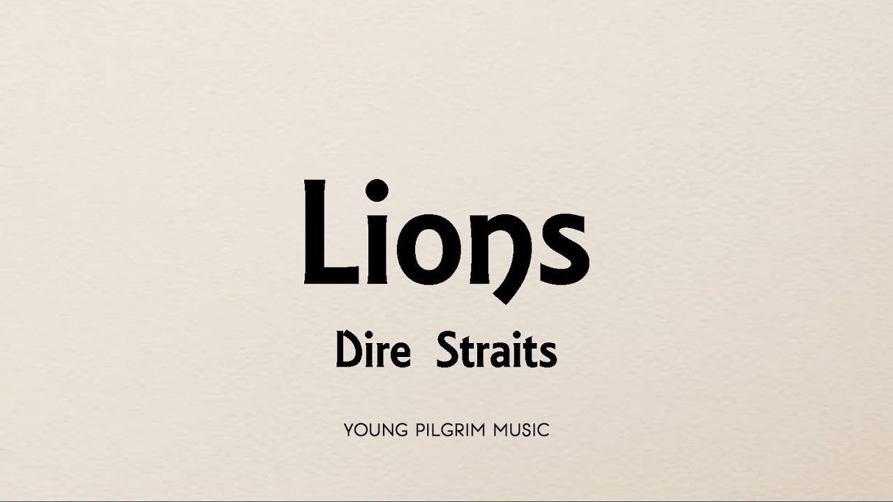 Dire Straits - Lions (Lyrics) - Dire Straits (1978)