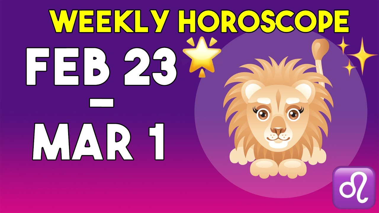 Leo Weekly Horoscope February 23 to March 1, 2026