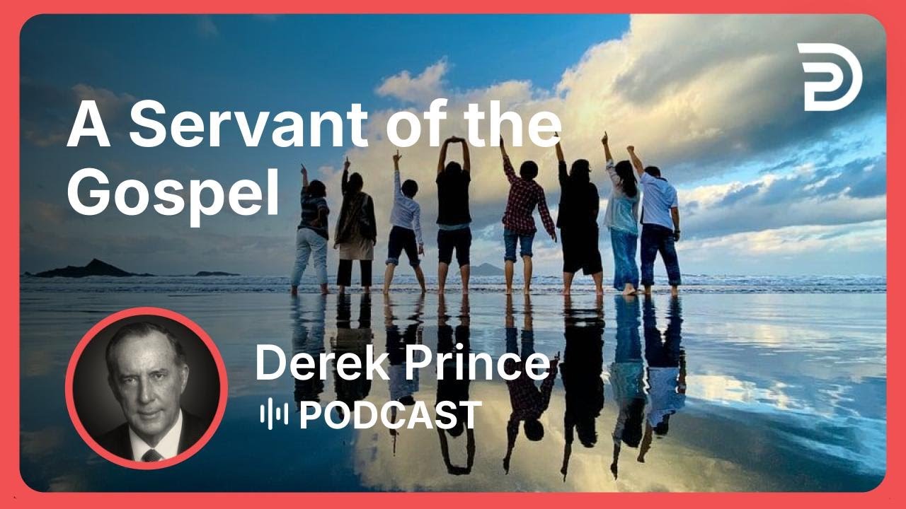 A Servant of the Gospel | Part 3 - Learning By Living | Derek Prince