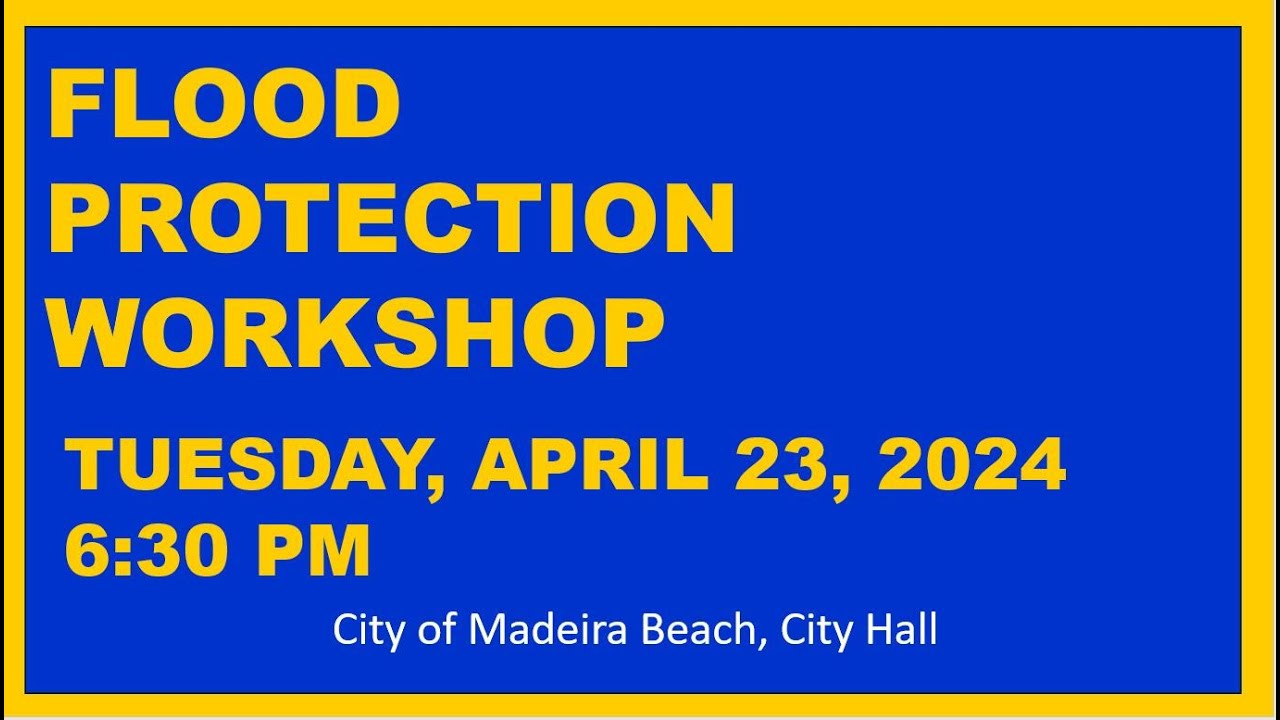 APRIL 23, 2024 FLOOD PROTECTION WORKSHOP
