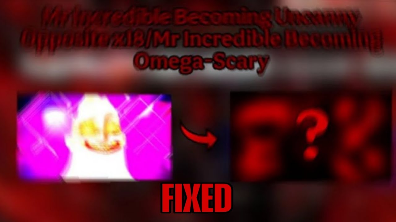 Mr Incredible Becoming Uncanny Opposite x18 (fixed)
