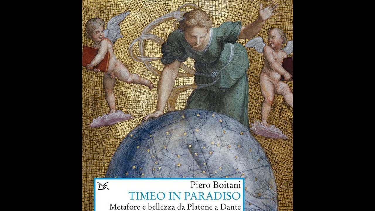 Timeo in Paradiso. Metafore e bellezza da Platone a Dante — Piero Boitani