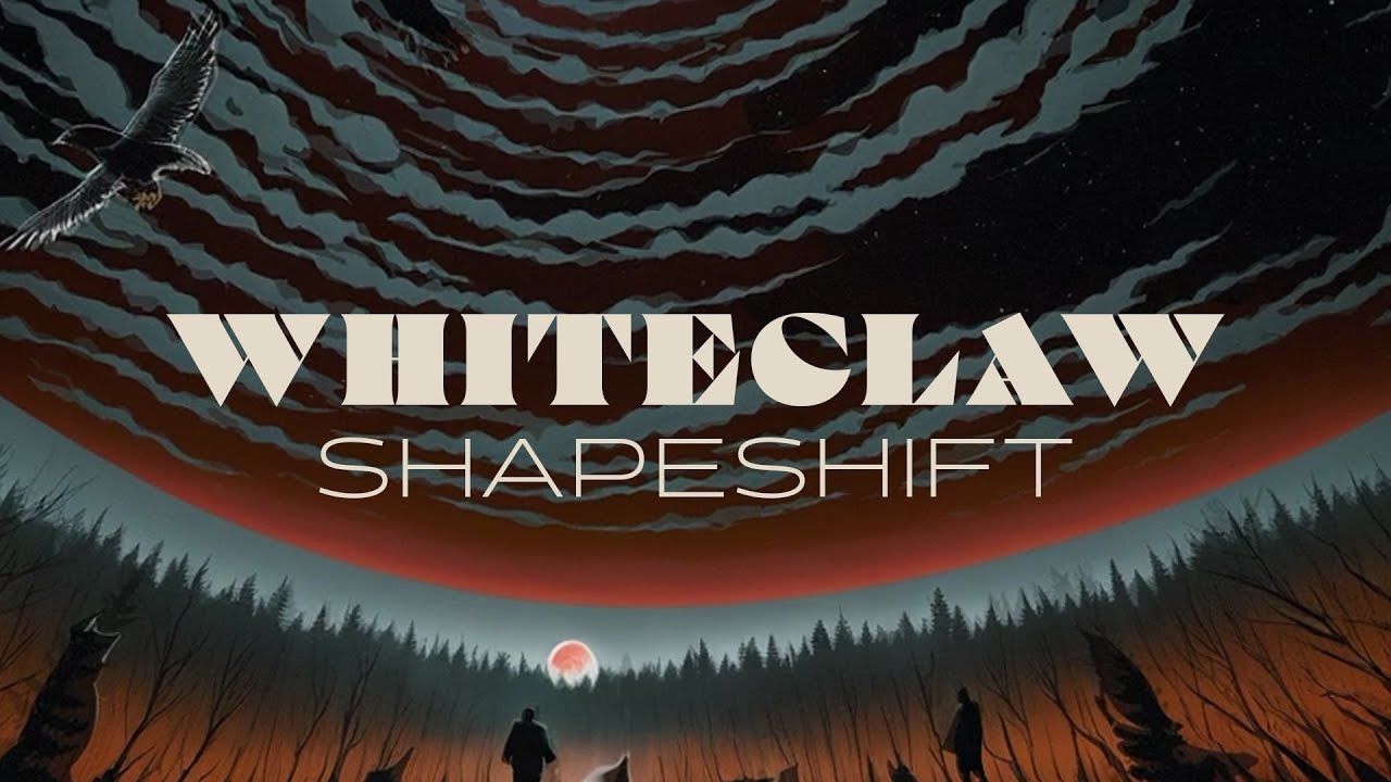 Whiteclaw - Shapeshift (Official Video)