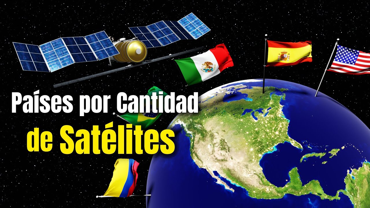 Los Países con Más Satélites en el Espacio ¿Quién Controla el Cielo