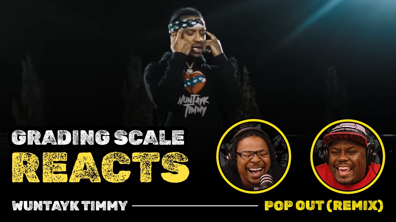 Wuntayk Timmy - Pop Out (REMIX) - Grading Scale Reacts