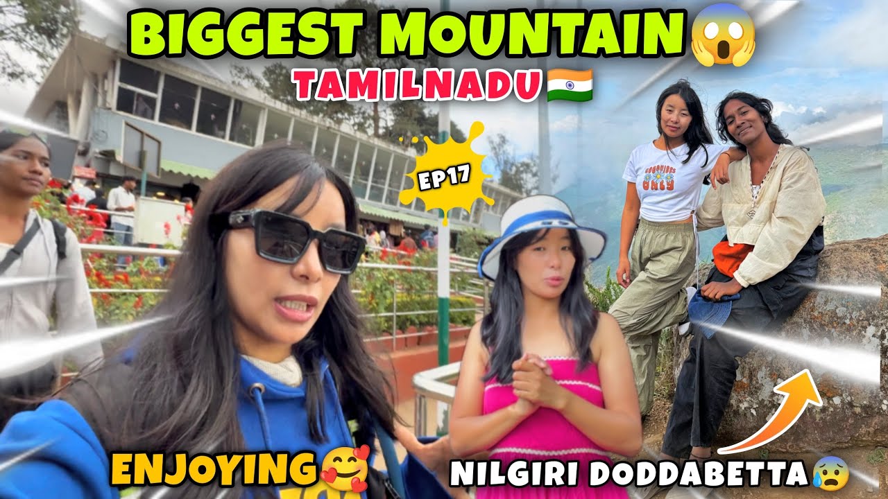 BIGGEST MOUNTAIN ⛰️TAMILNADU🇮🇳|| KO||NEPALI LANGUAGE SEKAWDAI DODDABETTA GAKO🥰Ep-17