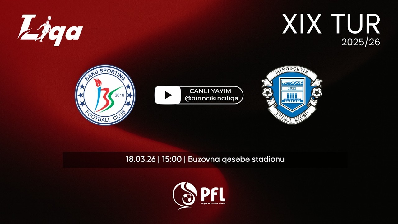 I Liqa 2025/2026 mövsümü XIX tur “Baku Sportinq” – “Mingəçevir”