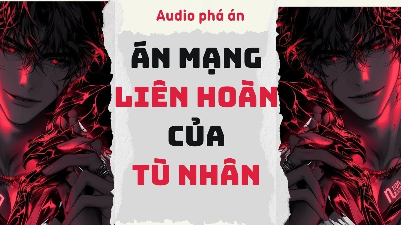 [ TRUYỆN AUDIO ] Án mạng liên hoàn của tù nhân (Full) | Rắn Audio #truyenaudio #audio #pháán