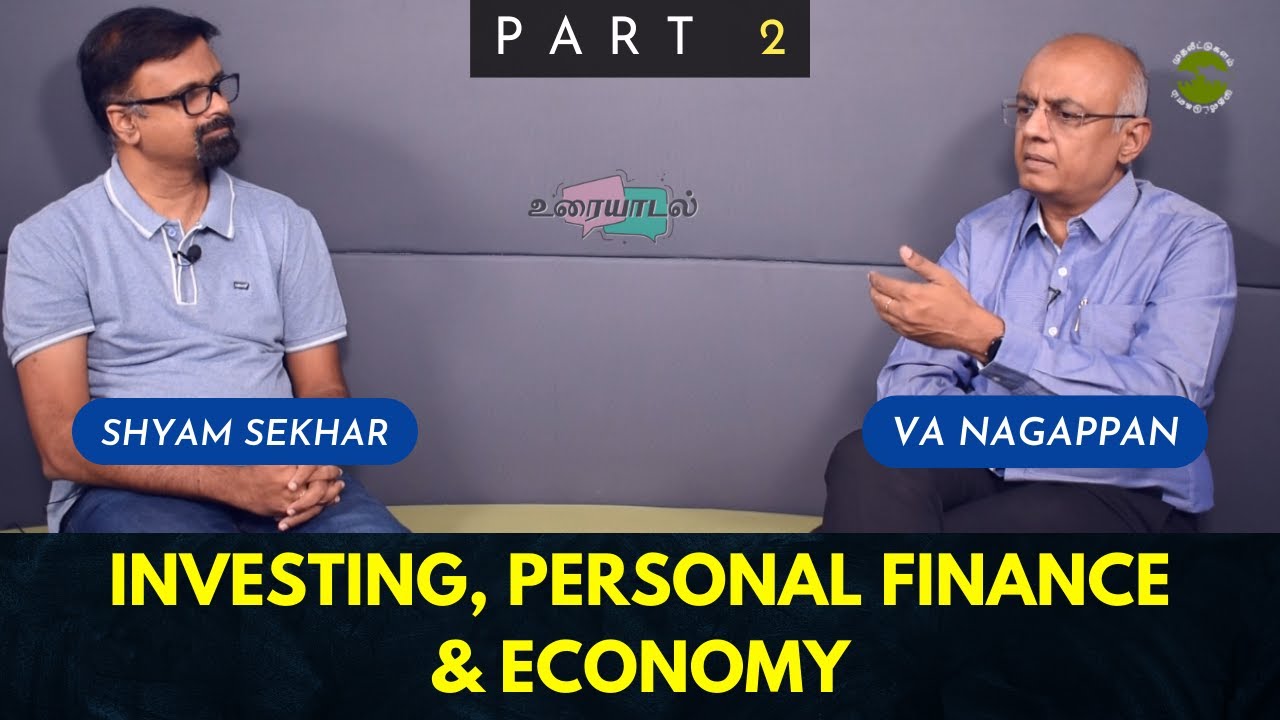 Investing, Personal Finance & Economy - Part 2 | 'உரையாடல்' by Muthaleetukalam | Shyam Sekhar