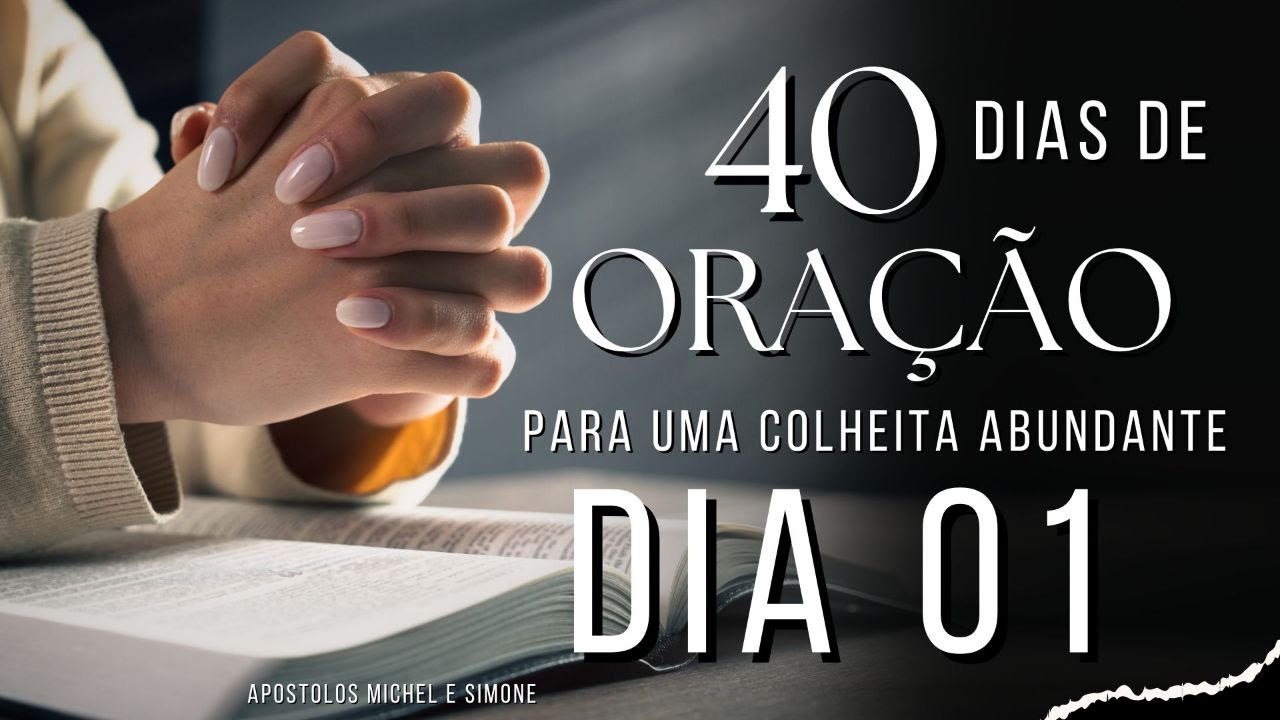 40 DIAS DE ORAÇÃO : DIA 01