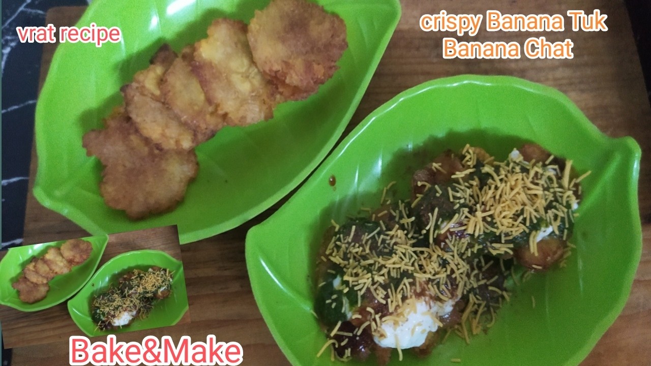 कच्चे केले से बनी ऐसी रेसिपी जो बिना व्रत के भी खाने का मन करे |Banana Tuk Recipe #recipe#Bake&Make
