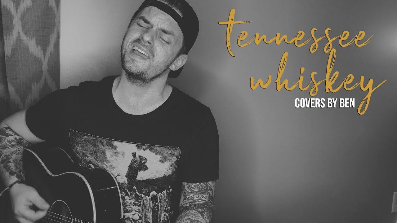 Tennessee Whiskey - A Ben Honeycutt Cover