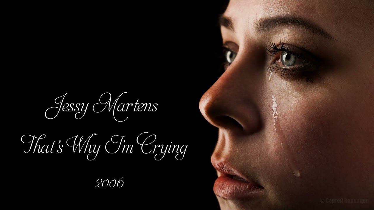 Jessy Martens - That's Why I'm Crying (2006)