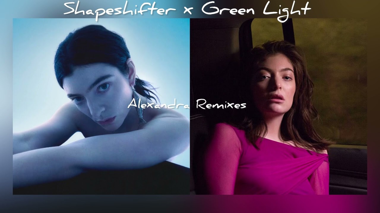 Lorde - Green Shapeshifter (mashup)  #lorde