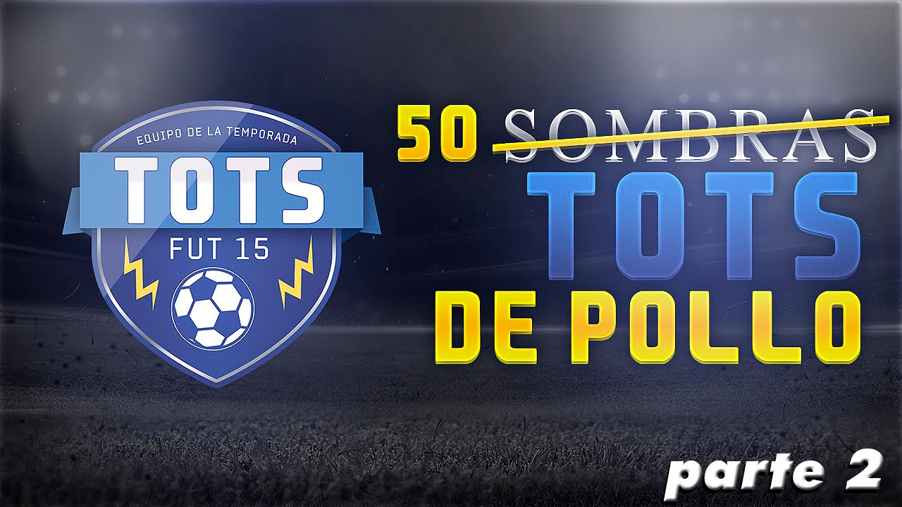 FIFA 15 | 50 TOTS DE POLLO parte 2 | El mejor pack opening de la historia