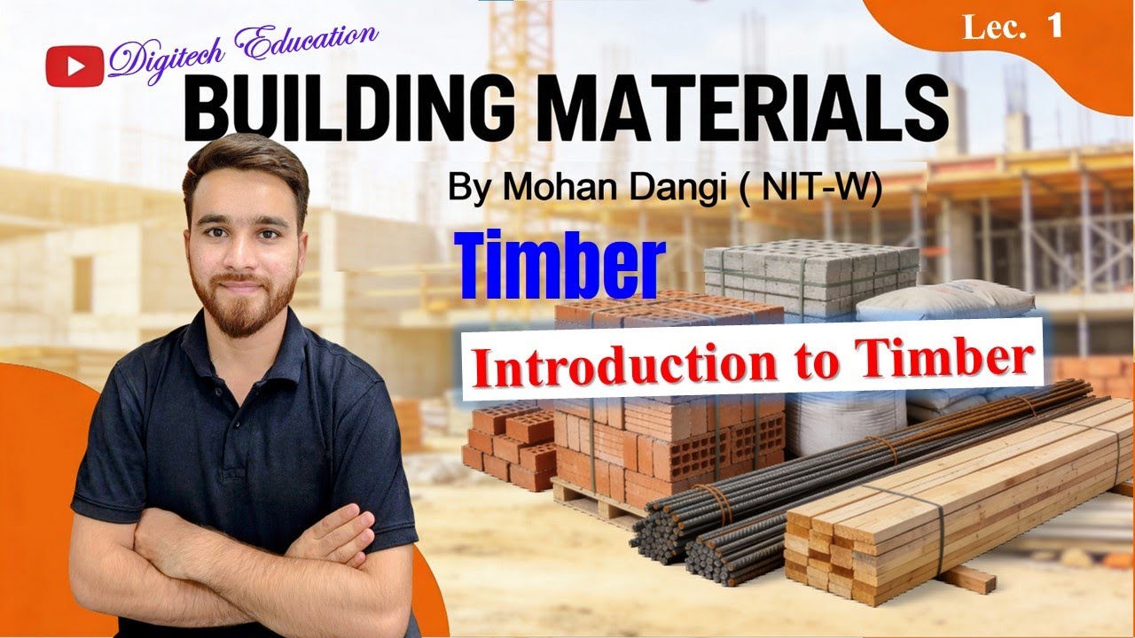 Building Materials | Timber |  Introduction to Timber | Mohan Dangi | B.techFirstYear