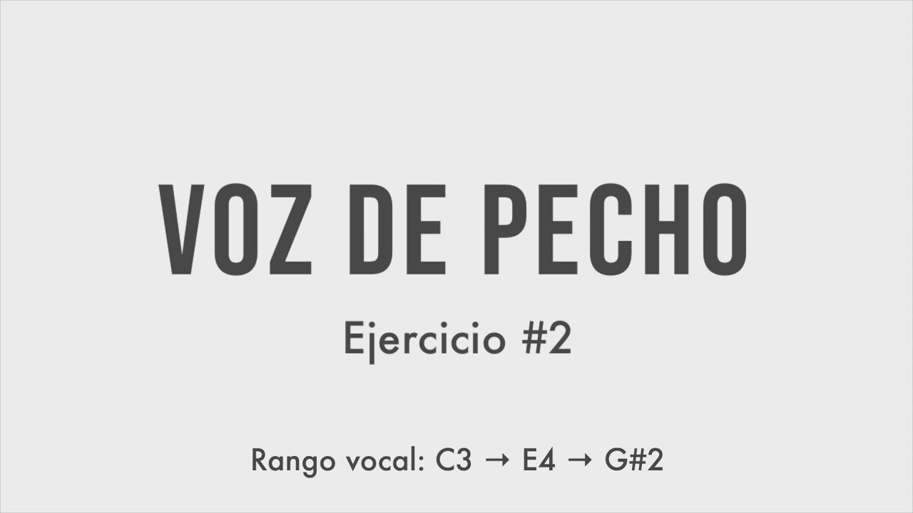 Voz de Pecho: ejercicio #2 (arpeggio en &ldquo;ah&rdquo;)