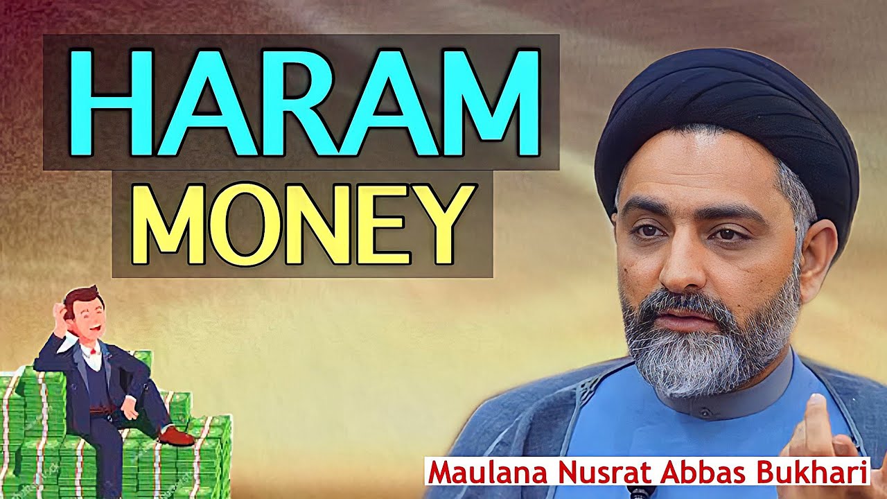 Haram Money - Molana Nusrat Abbas Bukhari