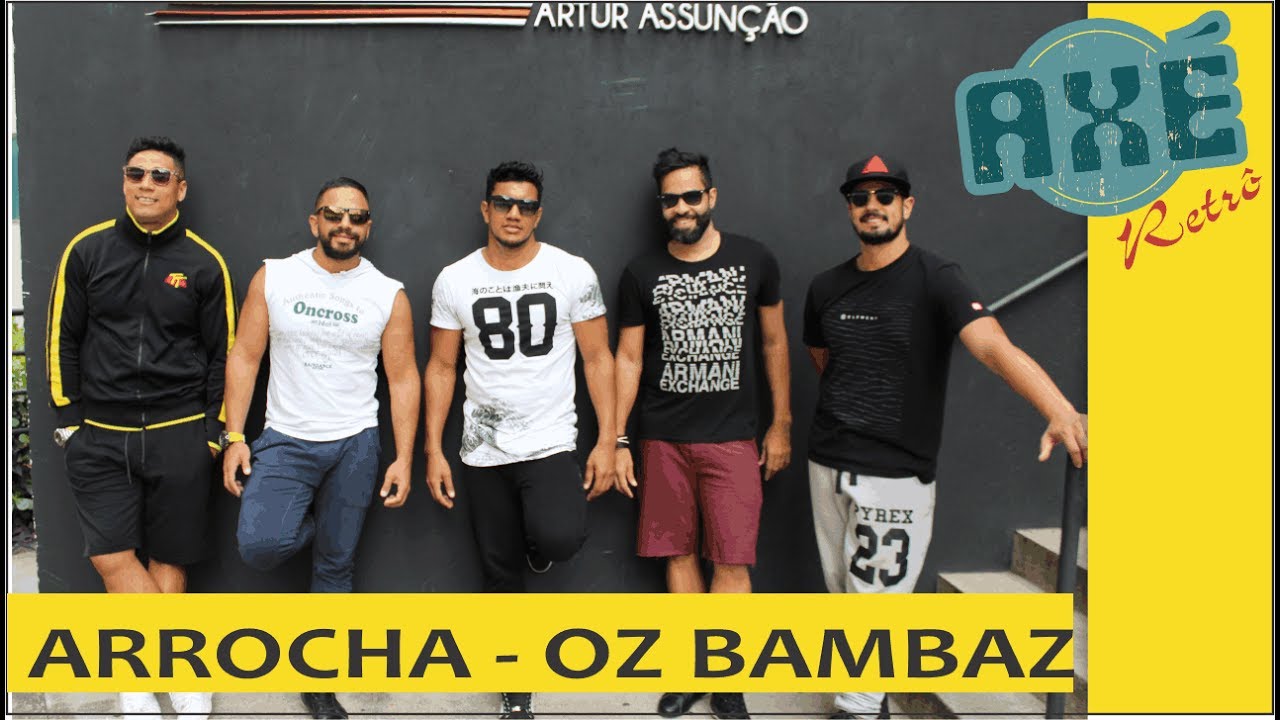 ARROCHA - OZ BAMBAZ | AXÉ RETRÔ PART. CIA TATUDOOFICIAL (COREOGRAFIA)